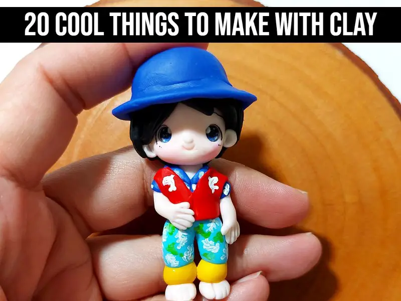 Cool Things To Make With Clay
