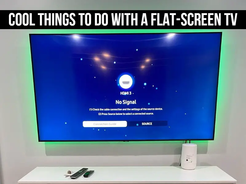 Cool Things To Do With A Flat-Screen TV