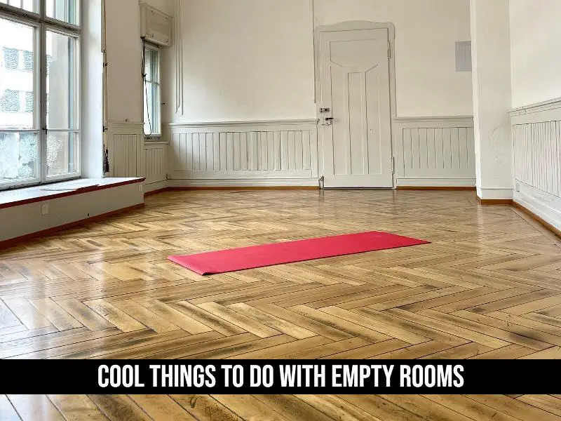 Cool Things To Do With Empty Rooms