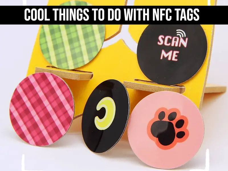 Cool Things To Do With NFC Tags