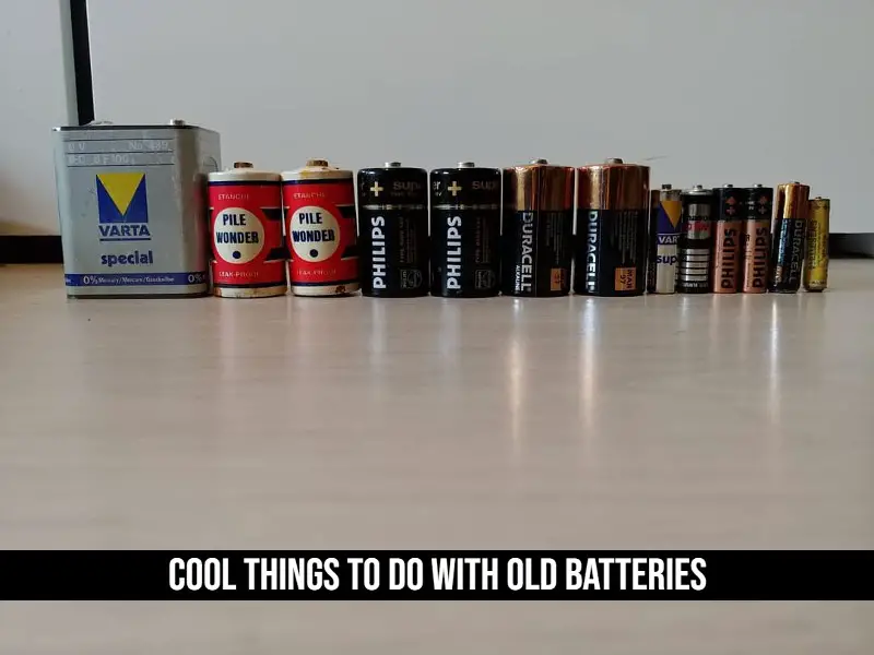 Cool Things To Do With Old Batteries