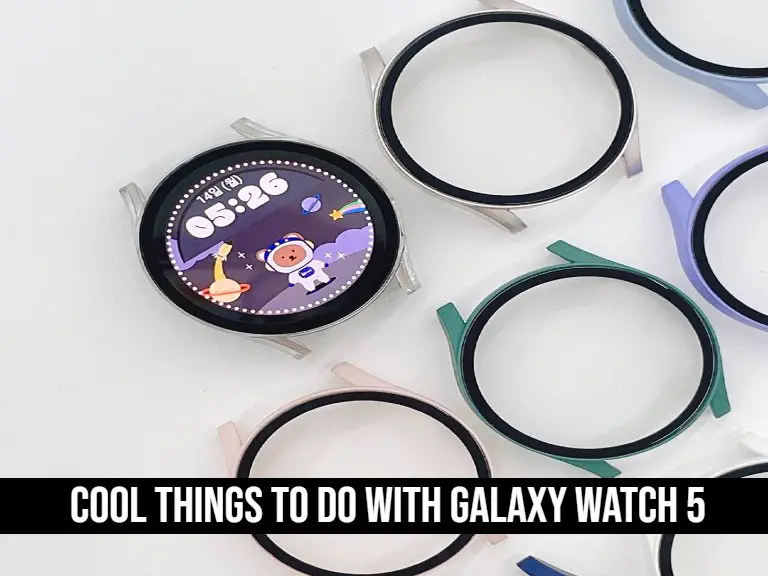 Cool Things To Do With Galaxy Watch 5