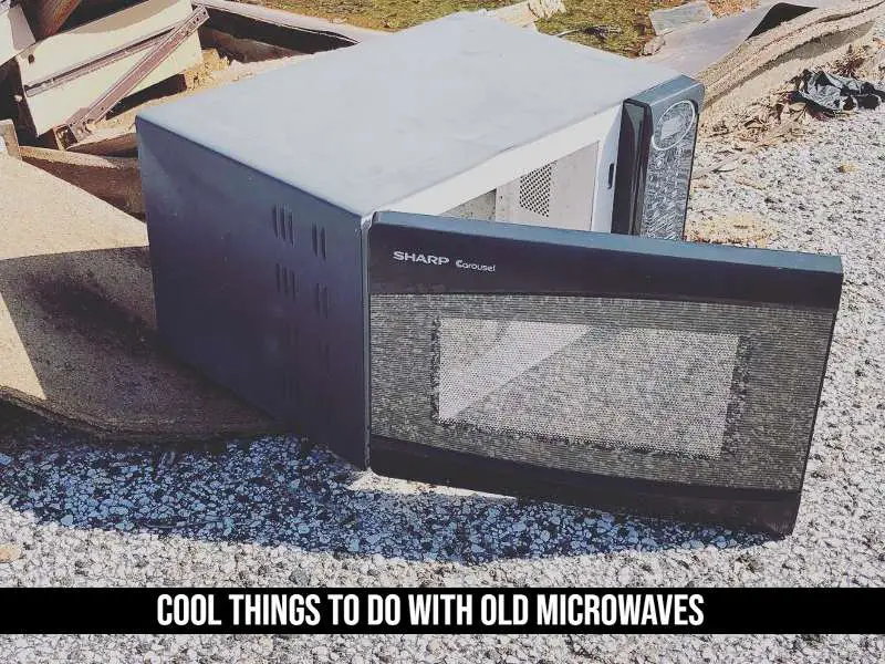 Cool Things To Do With Old Microwaves